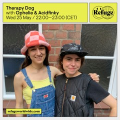 Therapy Dog #5 w/ Acidfinky & ophélie @ Refuge Worldwide - 25/05/2022
