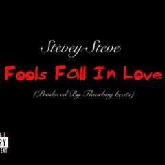 Fools Fall In Love (Produced By Flavrboy Beats)