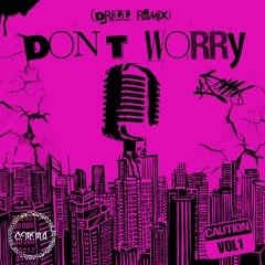 DON´T WORRY (DRILL REMIX)