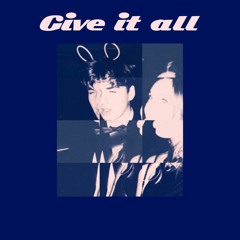 Give It All (feat. dylan blue)