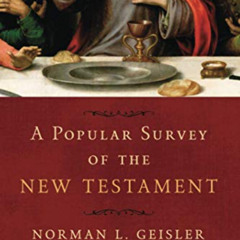 DOWNLOAD EBOOK 🖊️ A Popular Survey of the New Testament by  Norman L. Geisler [EPUB