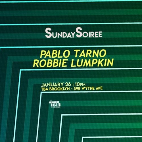 Robbie Lumpkin @TBA Brooklyn, NY - Sunday Soriee Opening set for Pablo Tarno Jan 26 2020