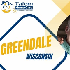 Home Care in Greendale by Talem Home Care and Placement Services 2