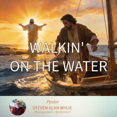 WALKING ON THE WATER