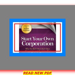 PDF Download Start Your Own Corporation Why the Rich Own Their Own Companies and Everyone Else Works
