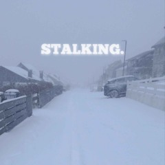 STALKING