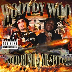 Gold Ru$h - Wootdy Woo Ft. YB Spitta