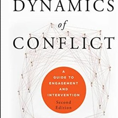 📩 Get [PDF EBOOK EPUB KINDLE] The Dynamics of Conflict: A Guide to Engagement and Intervention, 2
