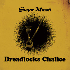 Dreadlocks Chalice