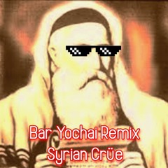 Bar Yochai - Rafi Barides (Syrian Crüe Remix)