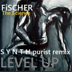 FiSCHER ft The $cience - LEVEL UP (A minimalistic Synth Chord Bonanza remix)