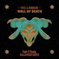 EPTIC X MARAUDA - Wall Of Death (TANFA X Dyzzy Halloween REMIX)