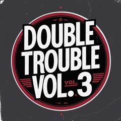Double Trouble Vol. 3