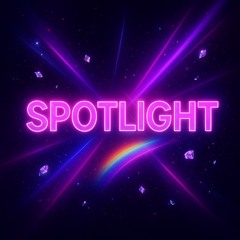 Spotlight 🌈💎