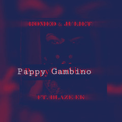 Pappy Gambino ft. Blaze ek - Romeo & Juliet