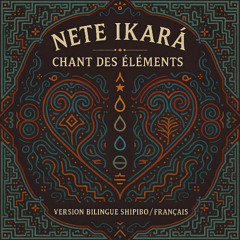 (🌬️✨ NETE IKARÁ – Chant des Éléments)