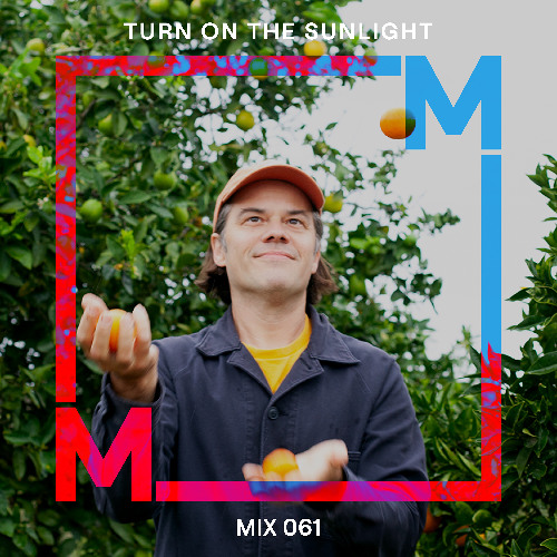 MFM Mix 061: Turn On The Sunlight