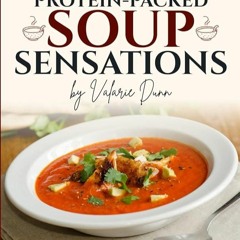 ✔Kindle⚡️ Simmer & Sculpt: Protein-Packed Soup Sensations: Spoonfuls of Power Nourishing Protei