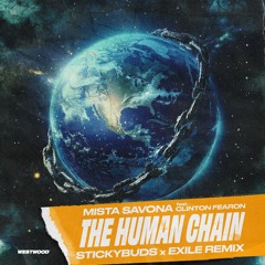 Mista Savona - The Human Chain (Stickybuds & Exile Remix)
