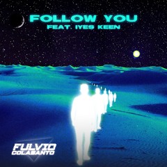 Follow You (Feat. Iyes Keen)