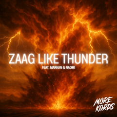 More Kords - Zaag Like Thunder (ft. Naomi, Markan)