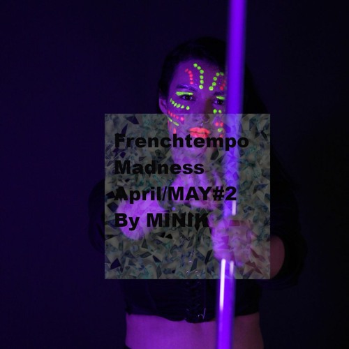 MINIK  Frenchtempo Madness#2