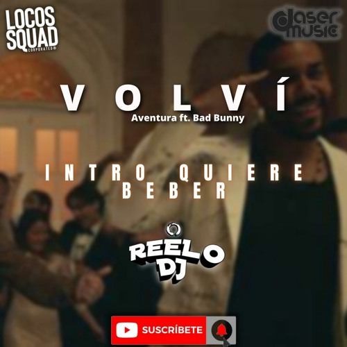 Stream Aventura Ft. Bad Bunny , Anuel AA- Volví Intro Quiere Beber  (@reelodj) by TEMAS REELO 2.0 | Listen online for free on SoundCloud