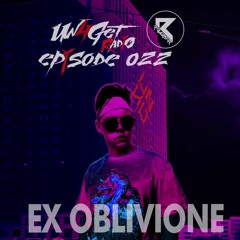 Un4Get Radio 022 - EX OBLIVIONE [Guest Mix]