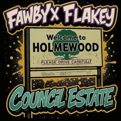 Fawby X Flakey - Council Estate -