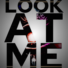 Look at me