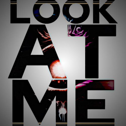 Look at me