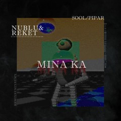 nublu - MINA KA feat. reket (SOOL/PIPAR Remix)