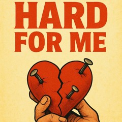 HARD FOR ME (PROD. REENIE)