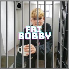 Fri Bobby