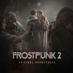 Frostpunk 2 Original Soundtrack by Piotr Musiał - United (First Half)