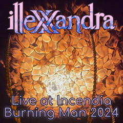 Illexxandra live at Incendia at Burning Man 2024