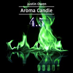 Justin Owen - Aroma Candle 4.5