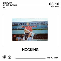 HOCKING X CLUB ROOM FRIDAYS AT HUM STUDIOS 10 MARCH 2023