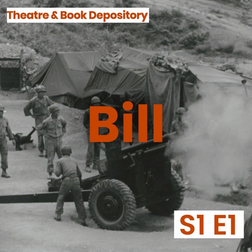 Theatre & Book Depository S1E1 - Bill (Part 1) - "500 Miles from Home"