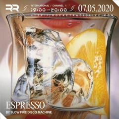 Rocket Radio Espresso#007 w/ Slow Fire Disco Machine