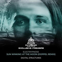 PREMIERE: Electrypnose - The Sun Winking At The Moon (Doppel Remix) [Digital Structures]