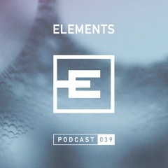 Elements Podcast 039