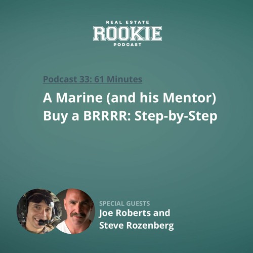 Rookie Podcast 33: A Marine (and his Mentor) Buy a BRRRR: Step-by-Step