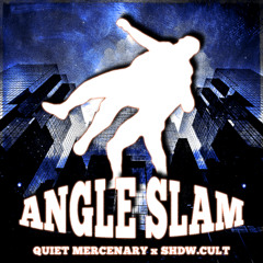 ANGLE SLAM ft. SHDW.CULT (PROD.  7EVYN)
