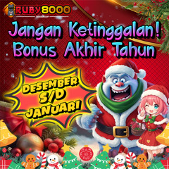 Coming Soon! Bonus Akhir Tahun RUBY8000 - RUBY8000 GAMING