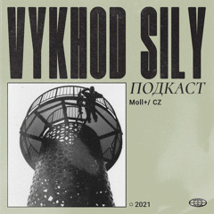 Vykhod Sily Podcast- Moll+ Guest Mix