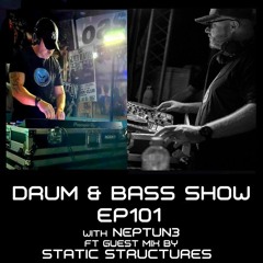 Drum & Bass Show Ep101 ft. Guest Mix from Static Structures (29/12/23)