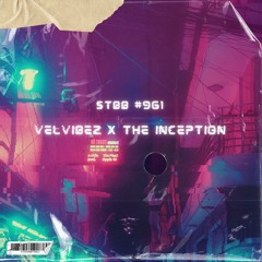 STBB #961 VelVibez x The Inception