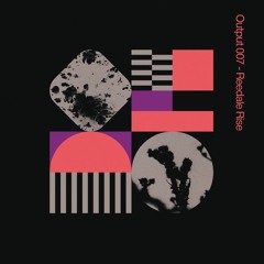 Output 007 - Reedale Rise - inner city electronic 2020