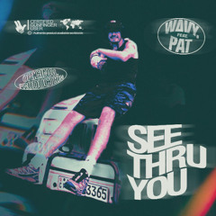 WAVY. ft. PAT - SEE THRU YOU